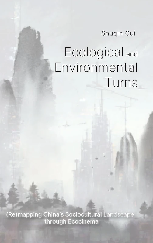 Ecological And Environmental Turns - China's Ecocinema Book