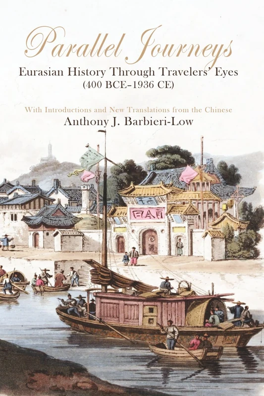 Parallel Journeys: Eurasian History Through Travelers' Eyes (400 BCE-1936 CE)
