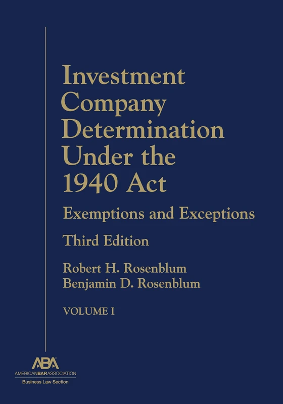 Investment Company Determination Under the 1940 Act: Exemptions and Exceptions, Third Edition