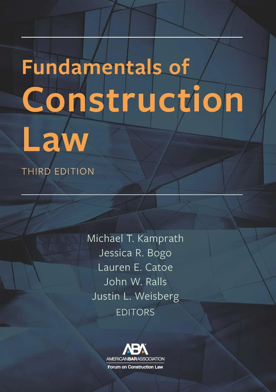 American Bar Association - Fundamentals of Construction Law, 3rd Ed