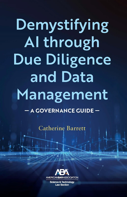 Demystifying AI through Due Diligence and Data Management: A Governance Guide