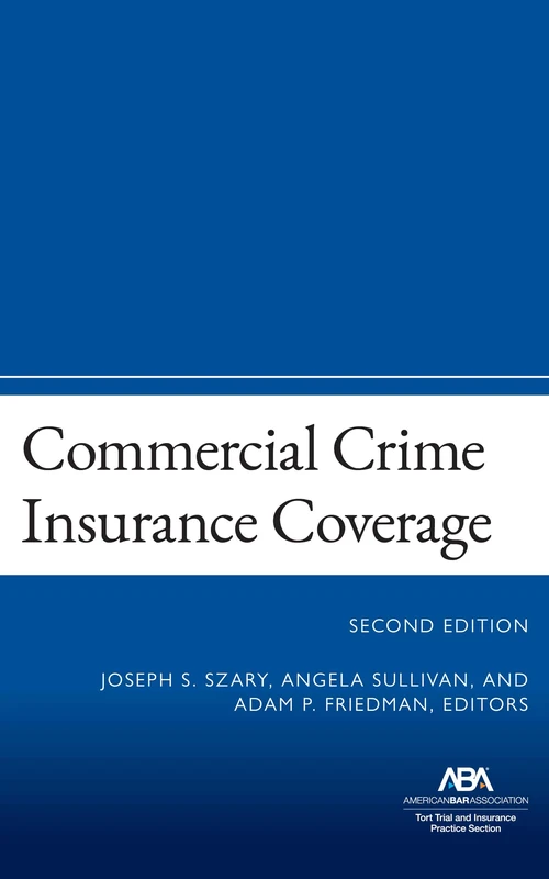 Commercial Crime Insurance Coverage: Second Edition