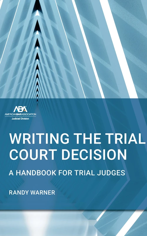 Writing the Trial Court Decision: A Handbook for Trial Judges