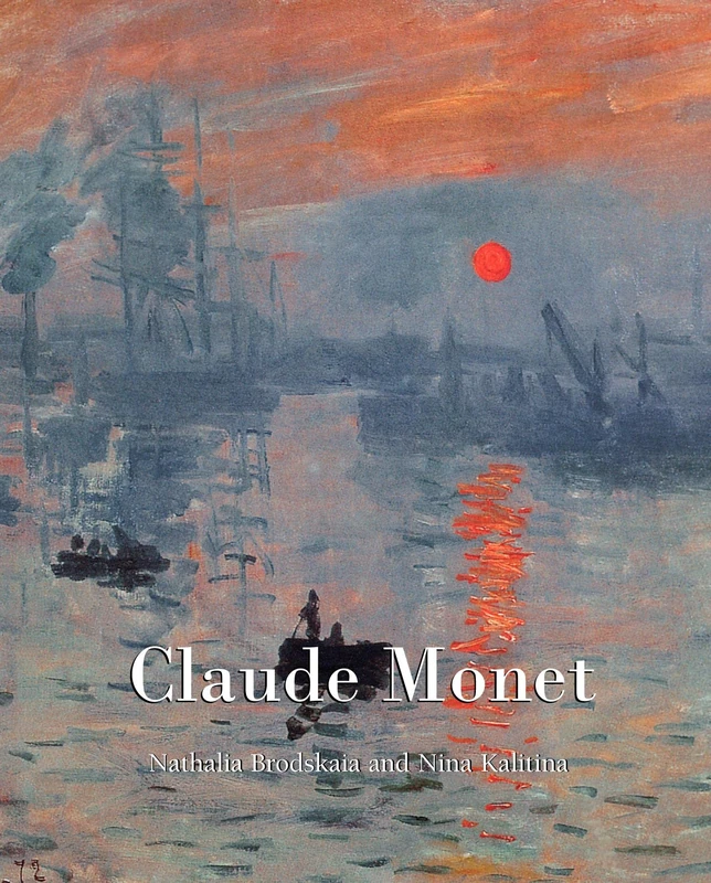 Claude Monet: Light, Colour, and Impression: The Vision of Claude Monet