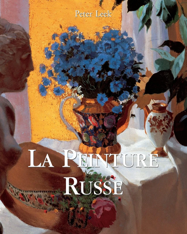 La Peinture Russe: Icônes, paysages et l' âme d'une nation