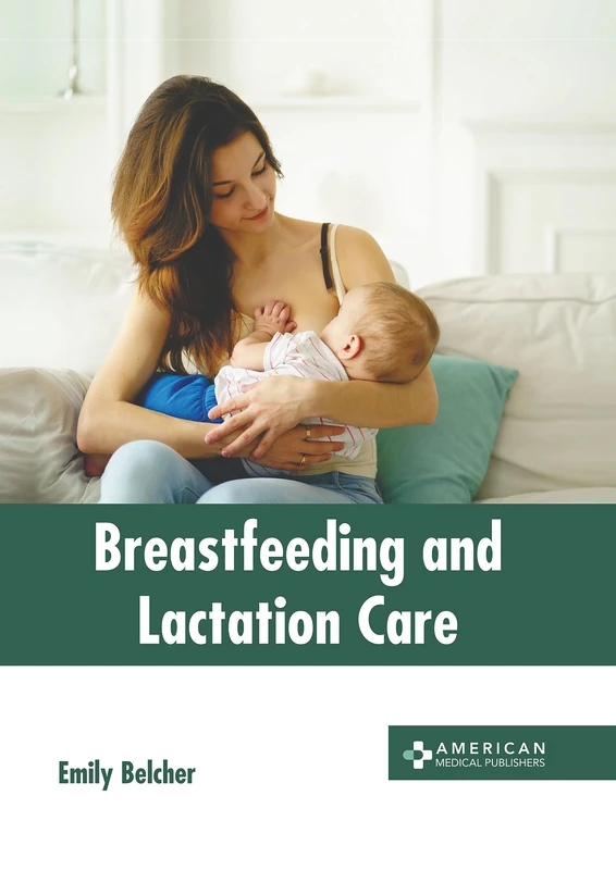 Breastfeeding and Lactation Care - American Medical Publishers