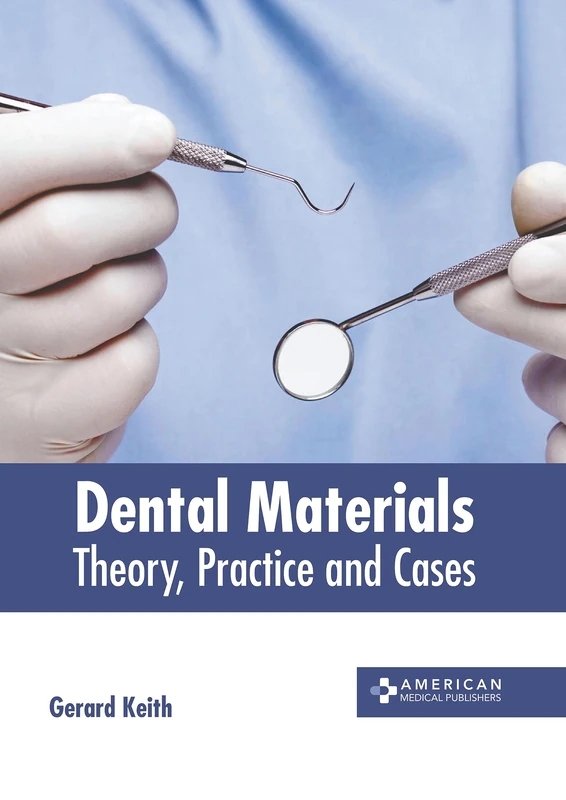 Dental Materials: Theory, Practice and Cases - Textbook