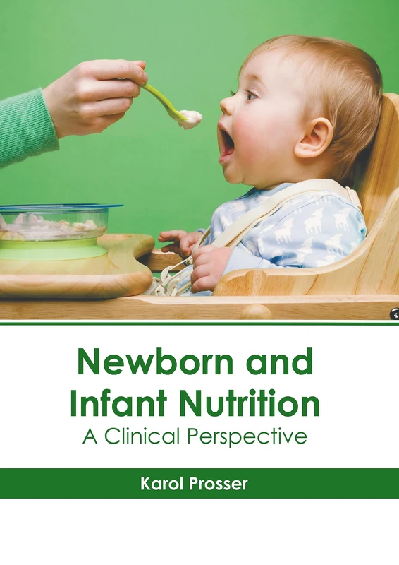 Newborn and Infant Nutrition: A Clinical Perspective Book