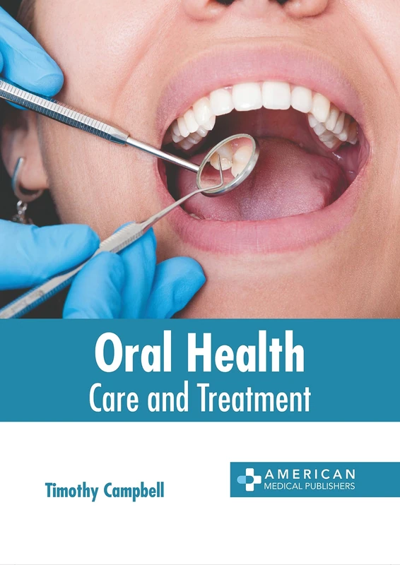 Oral Health: Care and Treatment - American Medical Publishers