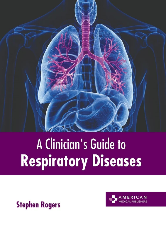 A Clinician's Guide to Respiratory Diseases - Medical Book