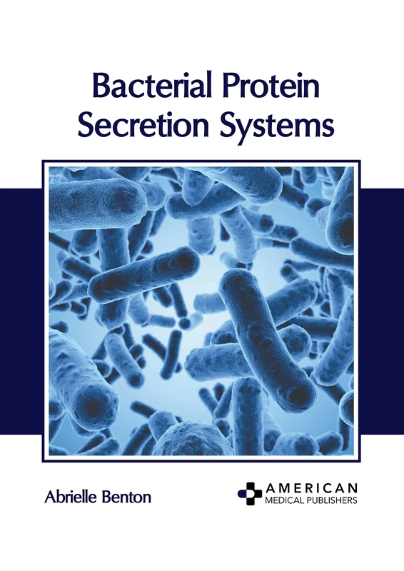 Bacterial Protein Secretion Systems - American Medical Publishers