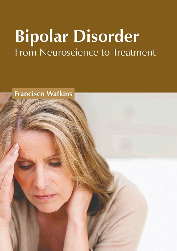 Bipolar Disorder: From Neuroscience to Treatment - Book