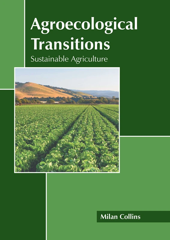 Agroecological Transitions: Sustainable Agriculture