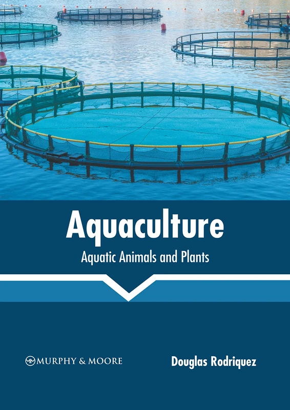 Aquaculture: Aquatic Animals and Plants