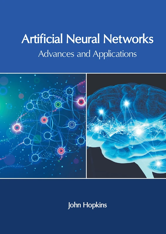 Artificial Neural Networks: Advances and Applications Book