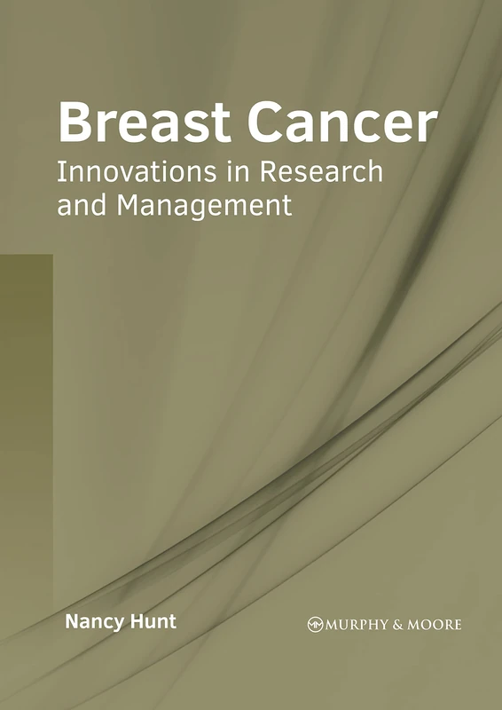 Breast Cancer: Innovations in Research and Management Book