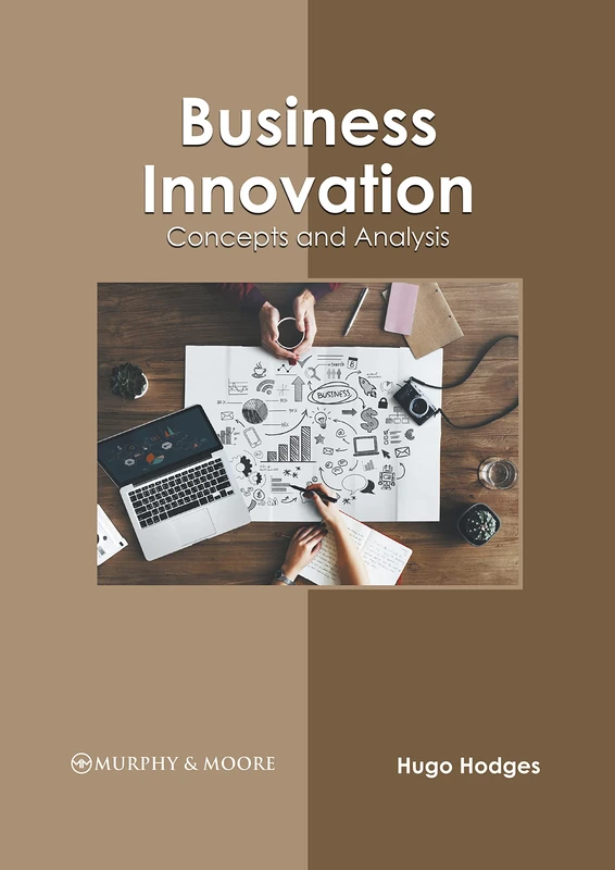 Business Innovation: Concepts and Analysis - Murphy & Moore