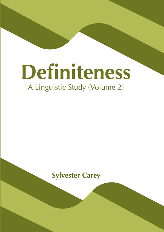 Definiteness: A Linguistic Study (Volume 2)