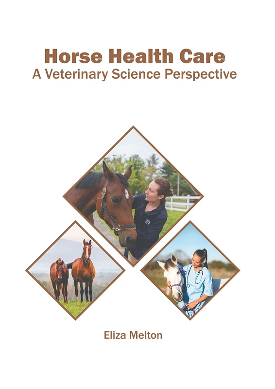 Horse Health Care: A Veterinary Science Perspective