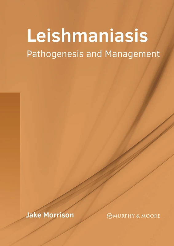 Leishmaniasis: Pathogenesis and Management - Murphy & Moore