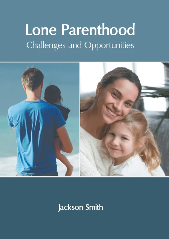 Lone Parenthood: Challenges and Opportunities Book