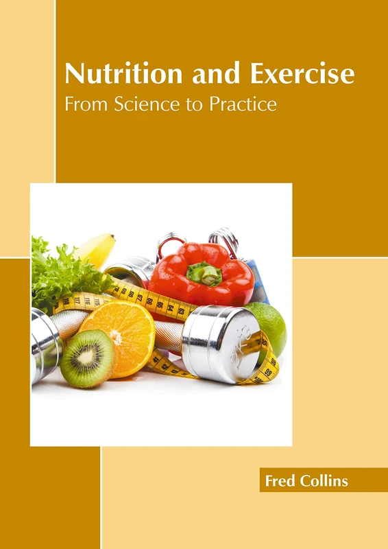 Nutrition and Exercise: From Science to Practice - Book