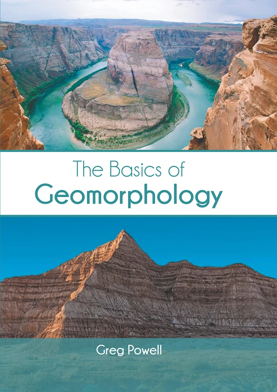 The Basics of Geomorphology - Murphy & Moore Publishing