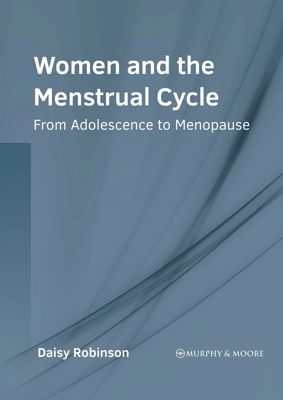 Women and the Menstrual Cycle: From Adolescence to Menopause