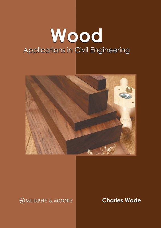 Wood: Applications in Civil Engineering