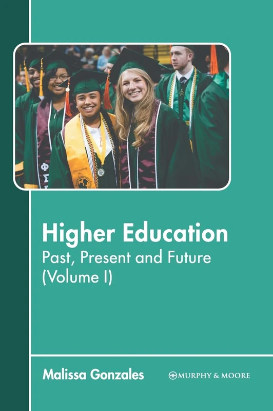 Higher Education: Past, Present and Future (Volume I): 1