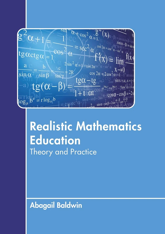 Realistic Mathematics Education: Theory and Practice - Book