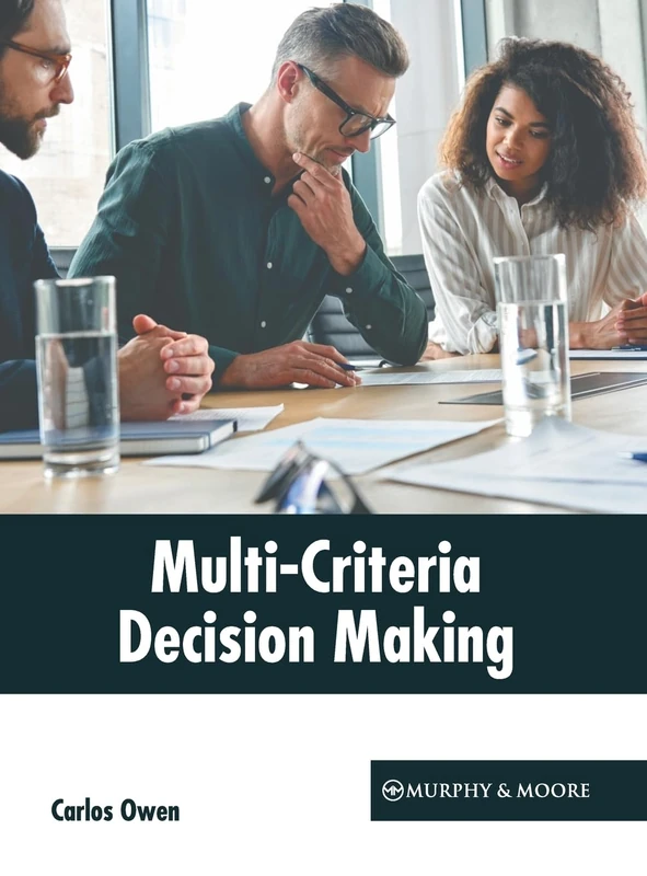 Multi-Criteria Decision Making - Murphy & Moore Publishing