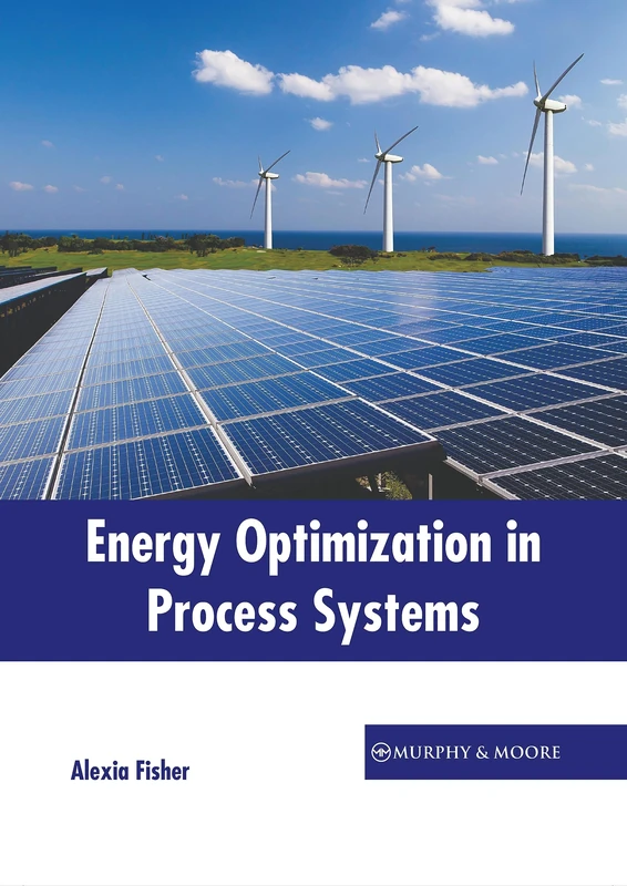 Energy Optimization in Process Systems - Murphy & Moore
