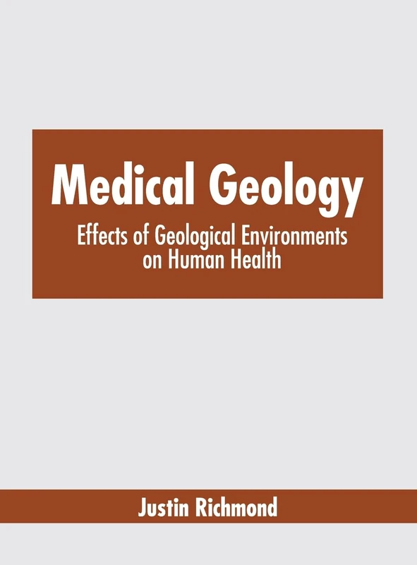 Medical Geology: Effects of Geological Environments on Human Health