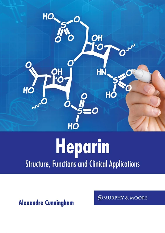 Heparin: Structure, Functions and Clinical Applications - Image 1