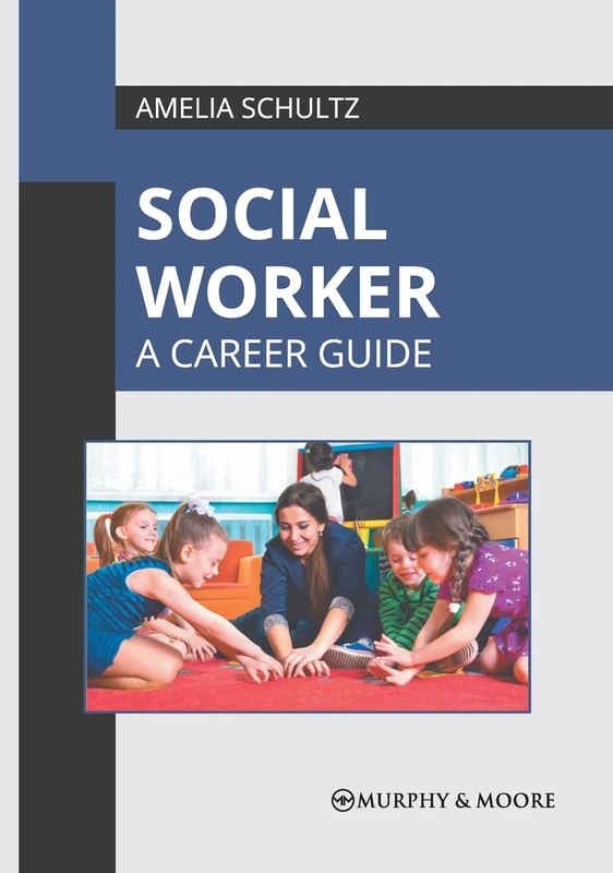 Social Worker: A Career Guide