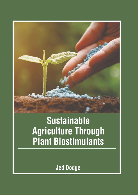 Sustainable Agriculture Through Plant Biostimulants