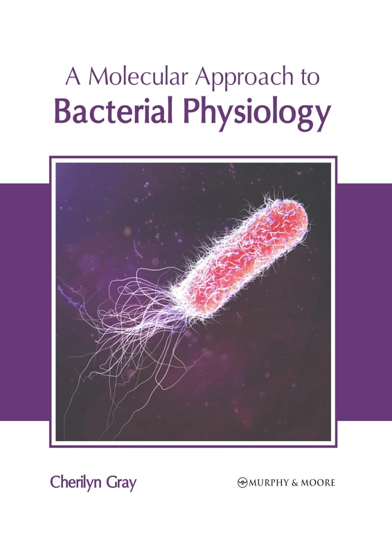 A Molecular Approach to Bacterial Physiology
