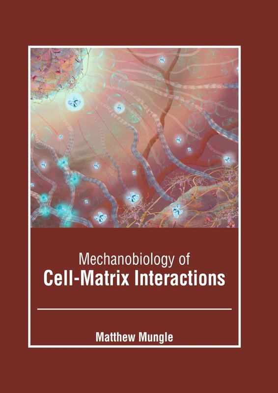 Mechanobiology of Cell-Matrix Interactions