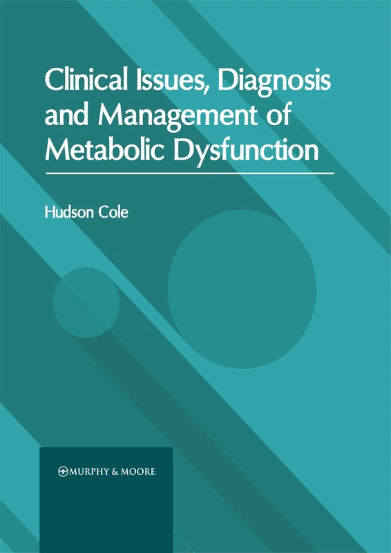 Clinical Issues, Diagnosis and Management of Metabolic Dysfunction