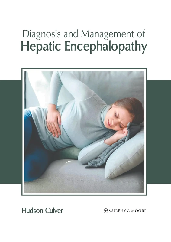 Diagnosis and Management of Hepatic Encephalopathy