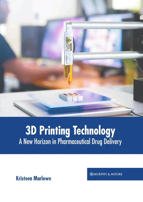 3D Printing Technology: A New Horizon in Pharmaceutical Drug Delivery