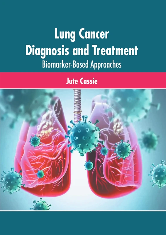 Lung Cancer Diagnosis and Treatment: Biomarker-Based Approaches