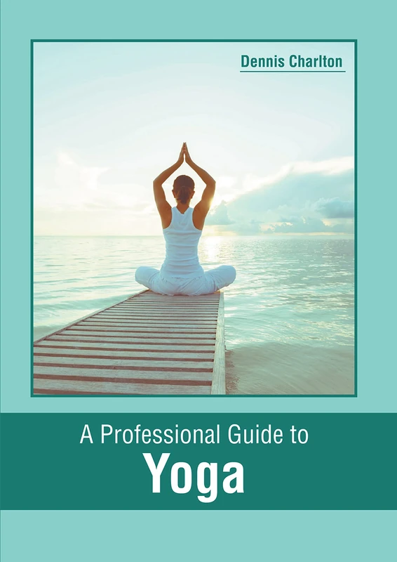 A Professional Guide to Yoga - States Academic Press Book