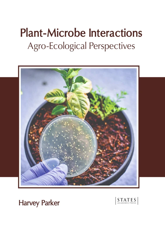 Plant-Microbe Interactions: Agro-Ecological Perspectives