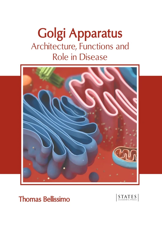 Golgi Apparatus: Architecture, Functions and Role in Disease