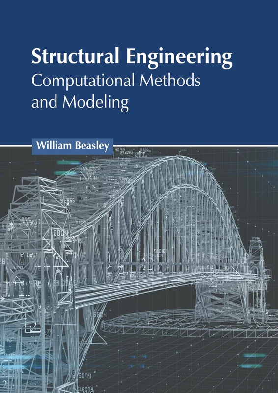 Structural Engineering: Computational Methods and Modeling