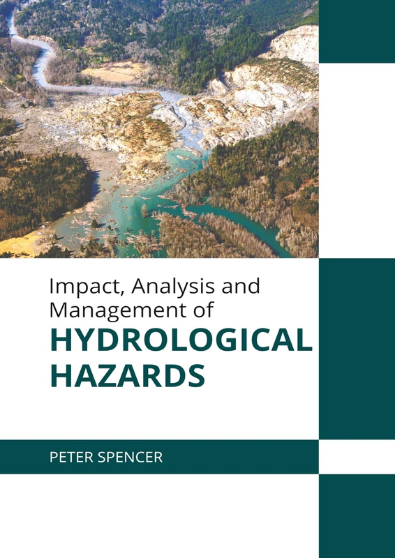Impact, Analysis and Management of Hydrological Hazards