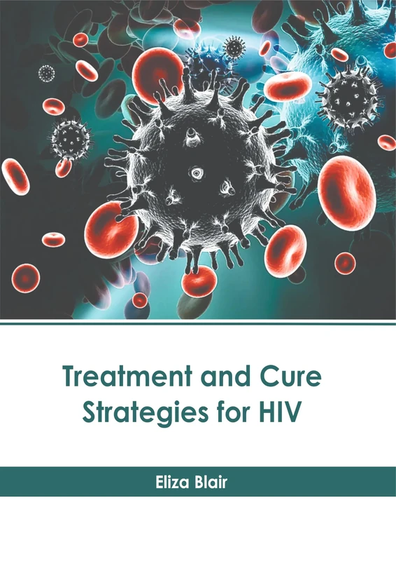 Treatment and Cure Strategies for HIV