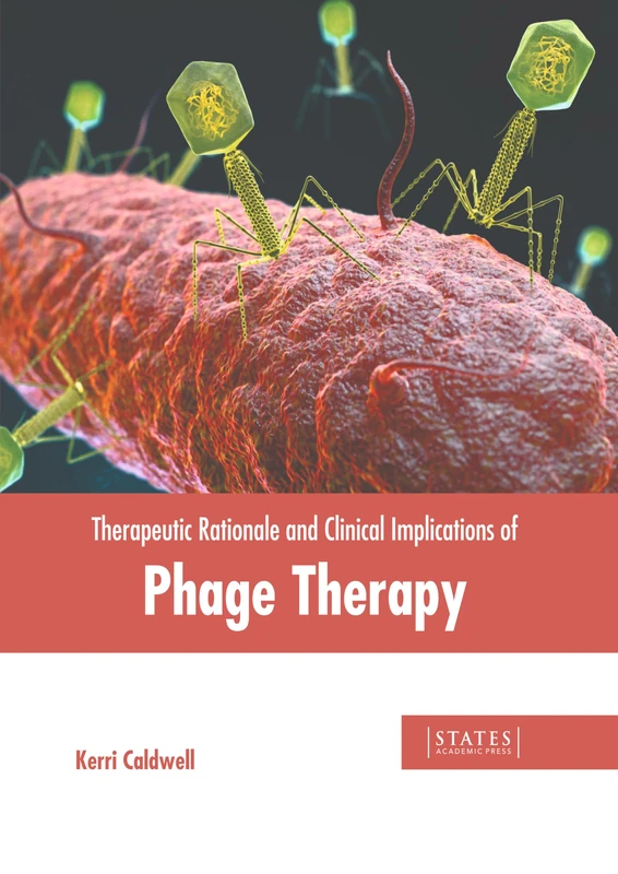 Therapeutic Rationale and Clinical Implications of Phage Therapy